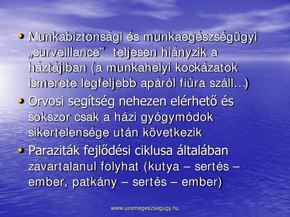 elérhető és sokszor csak a házi gyógymódok sikertelensége után következik Paraziták