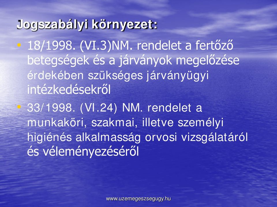 szükséges járványügyi intézkedésekről 33/1998. (VI.24) NM.