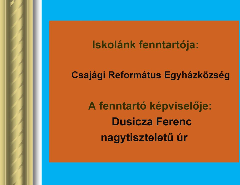 Egyházközség A fenntartó