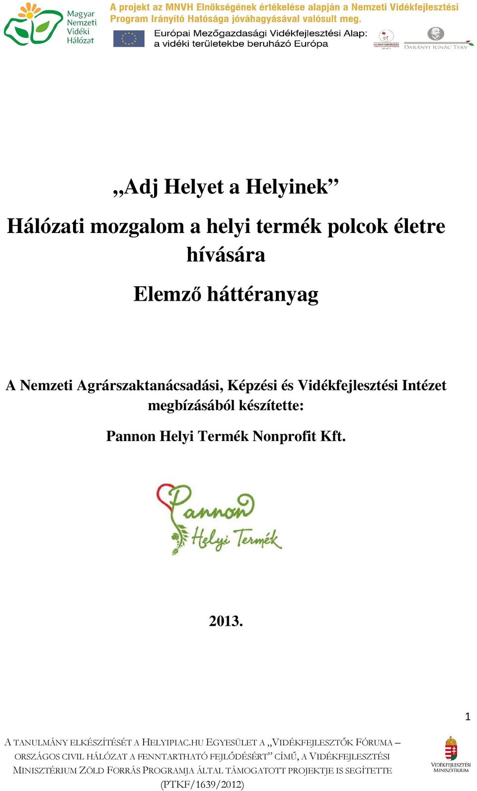 Adj Helyet a Helyinek Hálózati mozgalom a helyi termék polcok életre  hívására Elemző háttéranyag - PDF Free Download