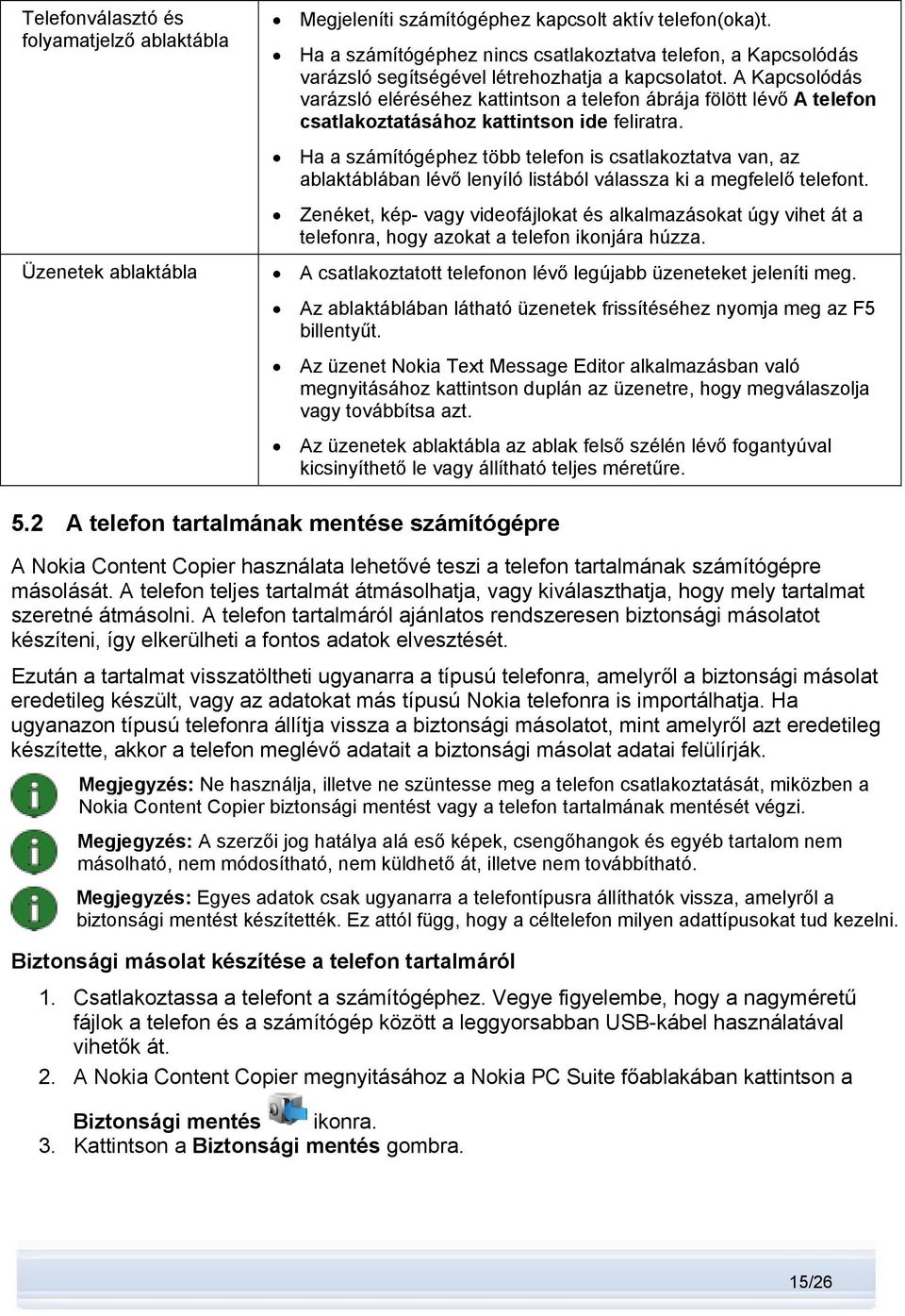 A Kapcsolódás varázsló eléréséhez kattintson a telefon ábrája fölött lévő A telefon csatlakoztatásához kattintson ide feliratra.