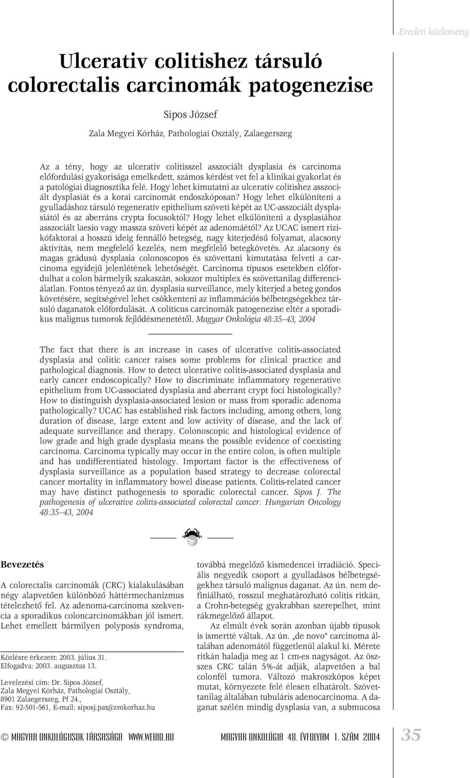 Hogy lehet kimutatni az ulcerativ colitishez asszociált dysplasiát és a korai carcinomát endoszkóposan?