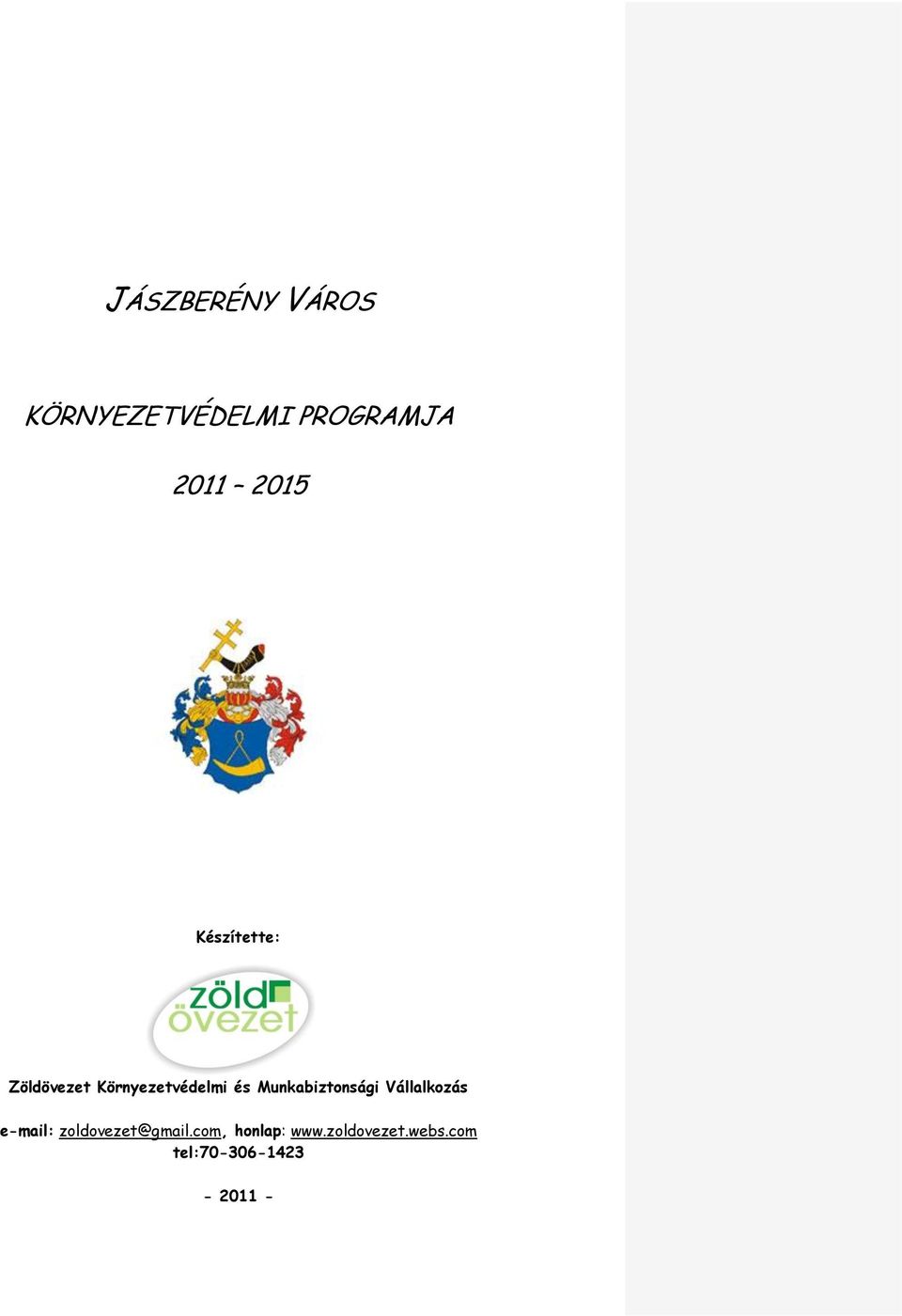 Munkabiztonsági Vállalkozás e-mail: zoldovezet@gmail.