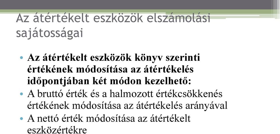 kezelhető: A bruttó érték és a halmozott értékcsökkenés értékének