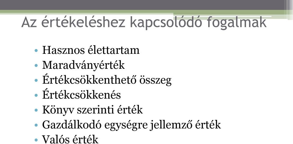 összeg Értékcsökkenés Könyv szerinti érték