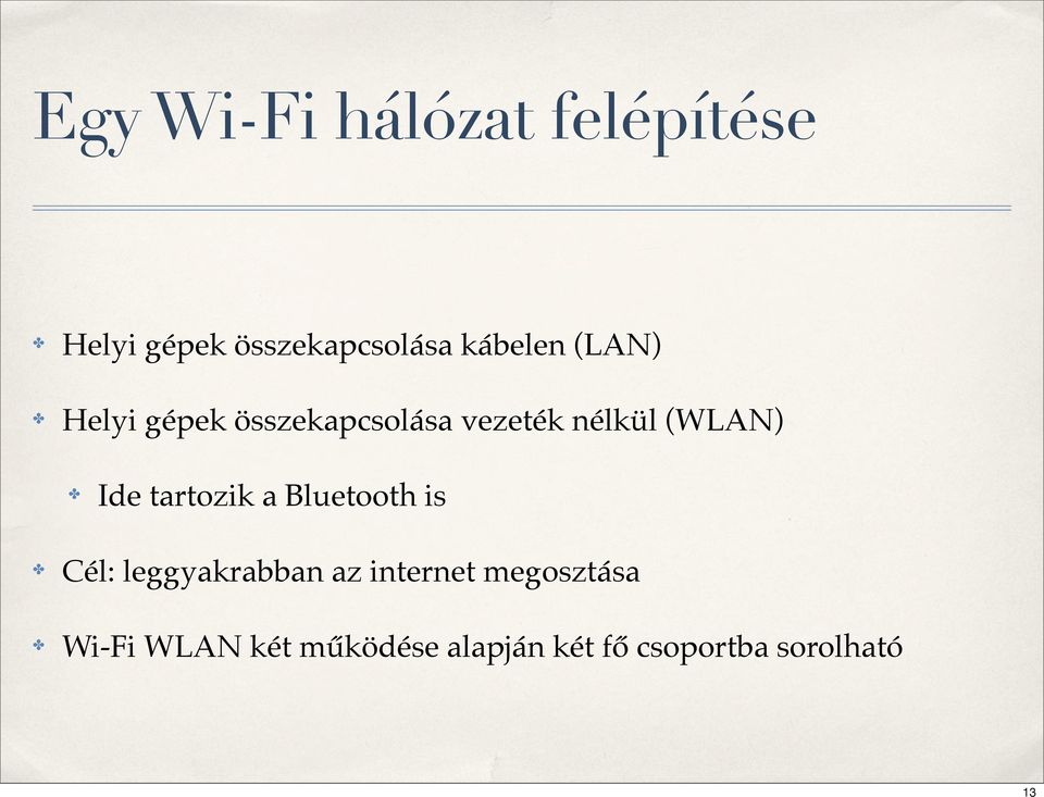 (WLAN) Ide tartozik a Bluetooth is Cél: leggyakrabban az