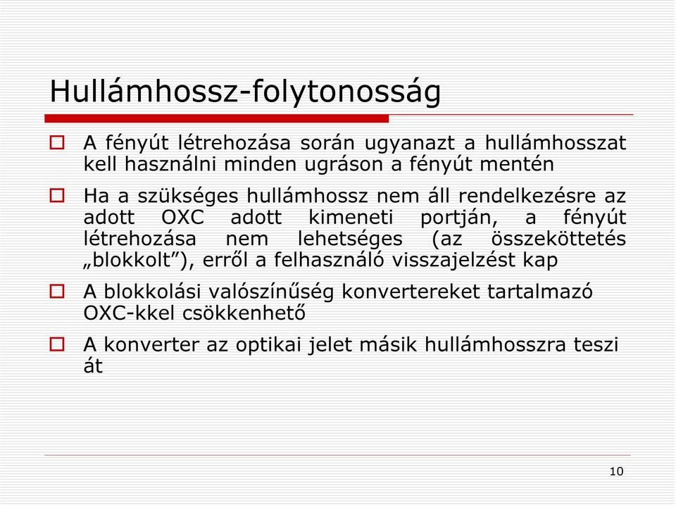 létrehozása nem lehetséges (az összeköttetés blokkolt ), erről a felhasználó visszajelzést kap A blokkolási