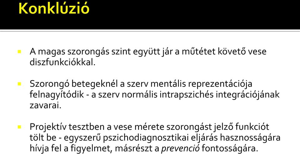 intrapszichés integrációjának zavarai.