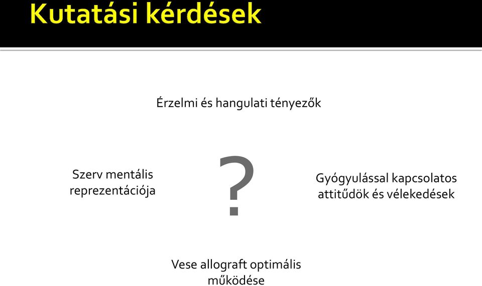 Gyógyulással kapcsolatos attitűdök