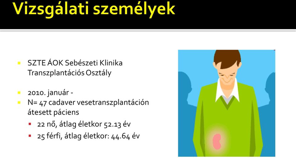 január - N= 47 cadaver vesetranszplantáción