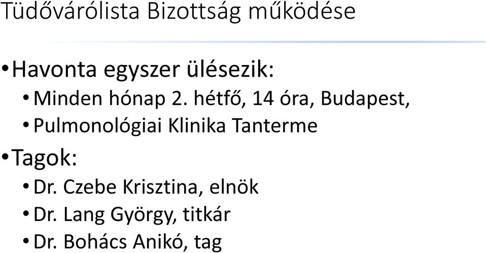 hétfő, 14 óra, Budapest, Pulmonológiai Klinika