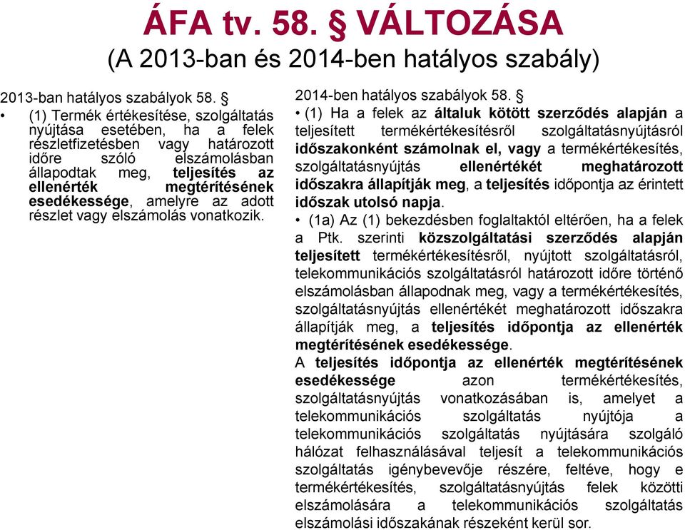 amelyre az adott részlet vagy elszámolás vonatkozik. 2014-ben hatályos szabályok 58.