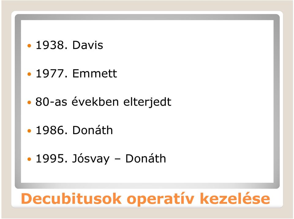 elterjedt 1986. Donáth 1995.