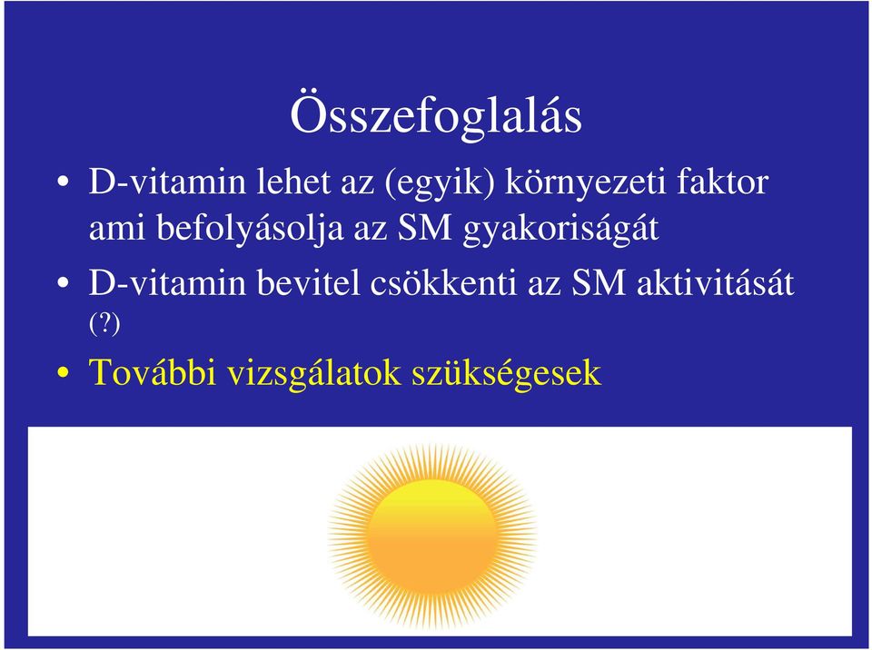 gyakoriságát D-vitamin bevitel csökkenti az