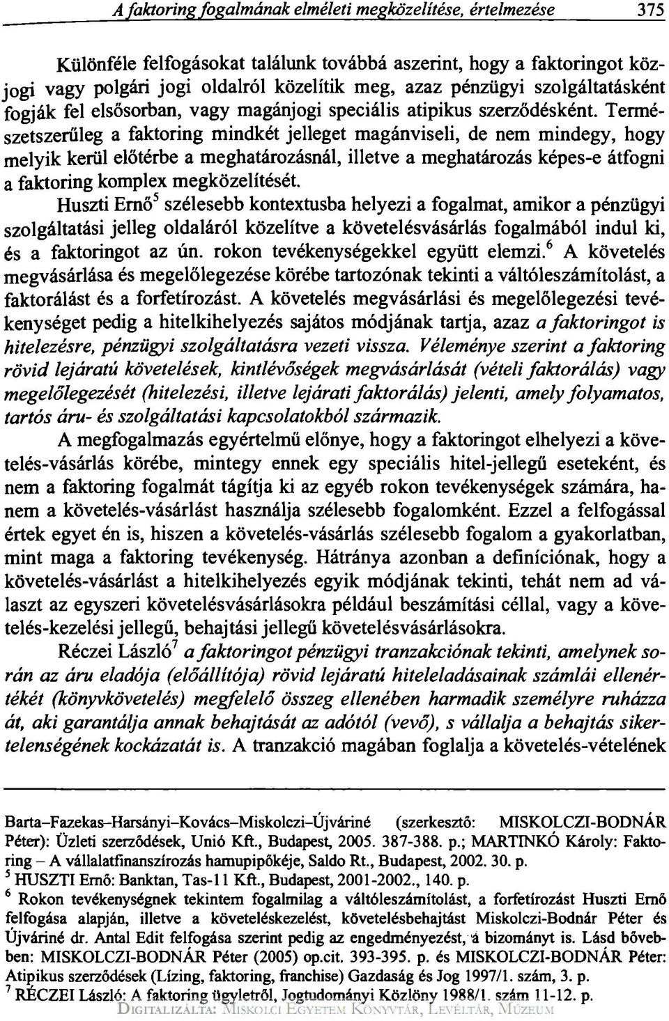 speciális atipikus szerződésként.
