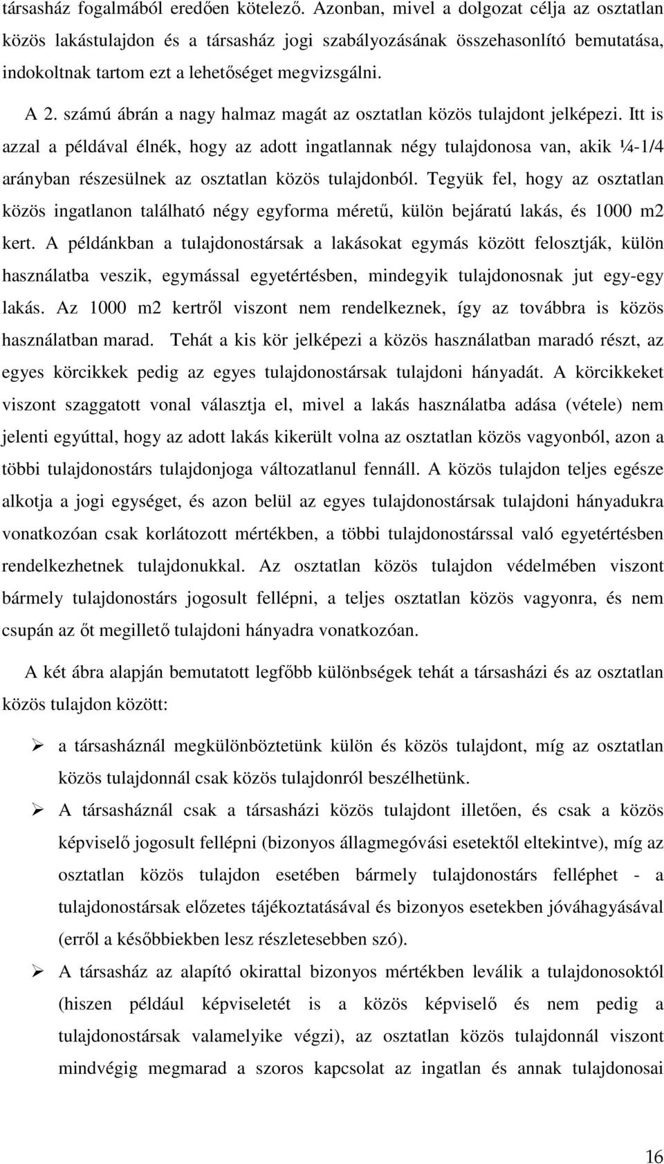 számú ábrán a nagy halmaz magát az osztatlan közös tulajdont jelképezi.