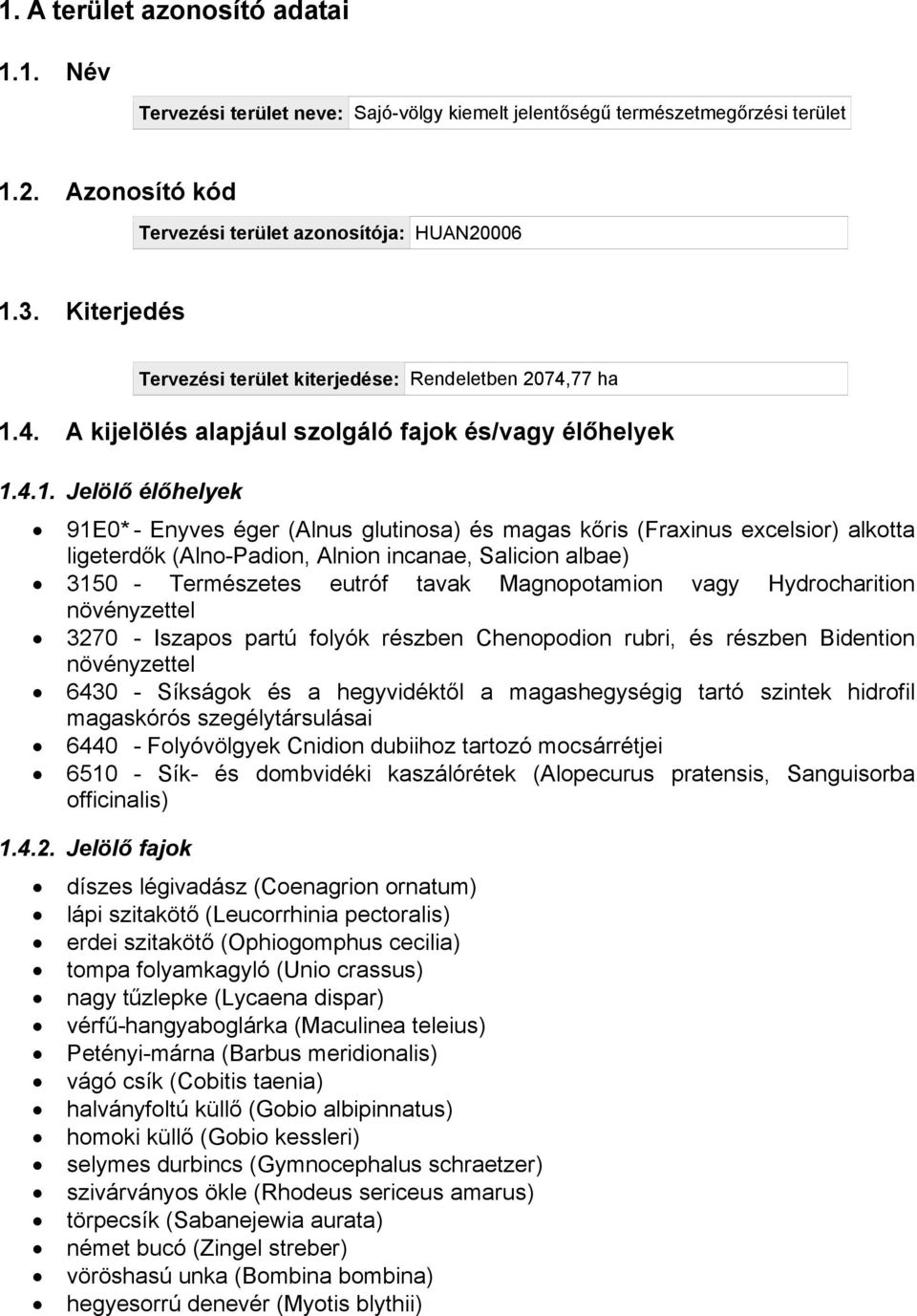 4. A kijelölés alapjául szolgáló fajok és/vagy élőhelyek 1.