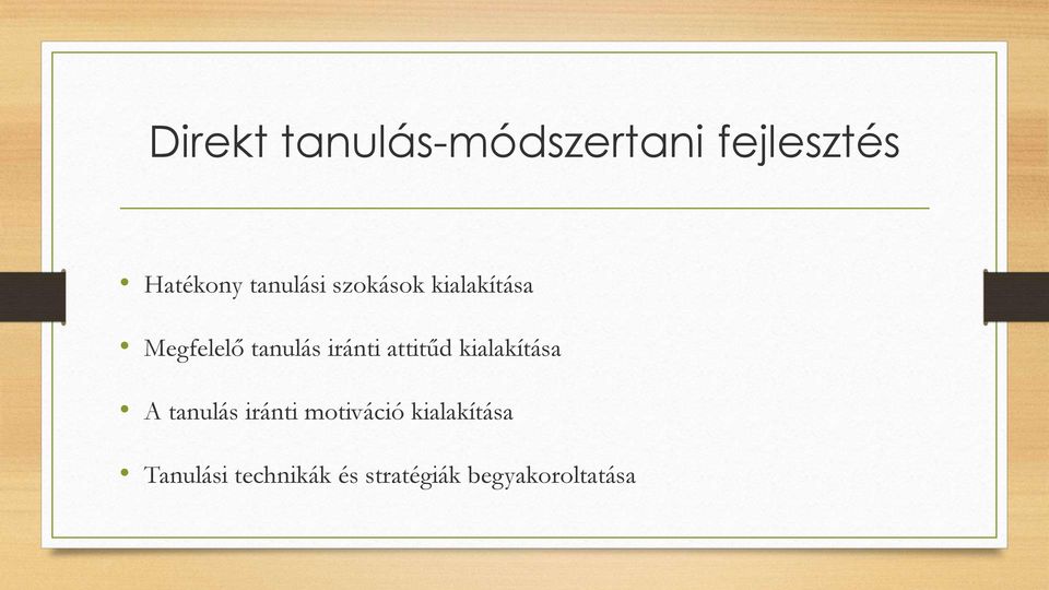 iránti attitűd kialakítása A tanulás iránti