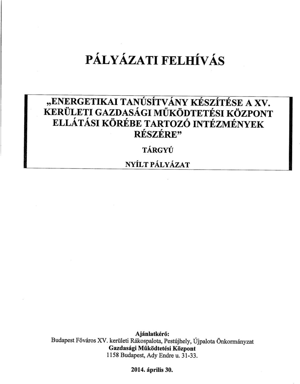 TÁRGYÚ NYÍLT PÁLYÁZAT Ajánlatkérő: Budapest Főváros XV.