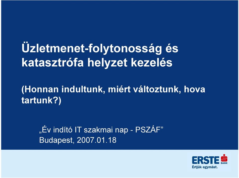 miért változtunk, hova tartunk?