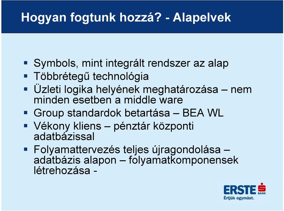 logika helyének meghatározása nem minden esetben a middle ware Group standardok