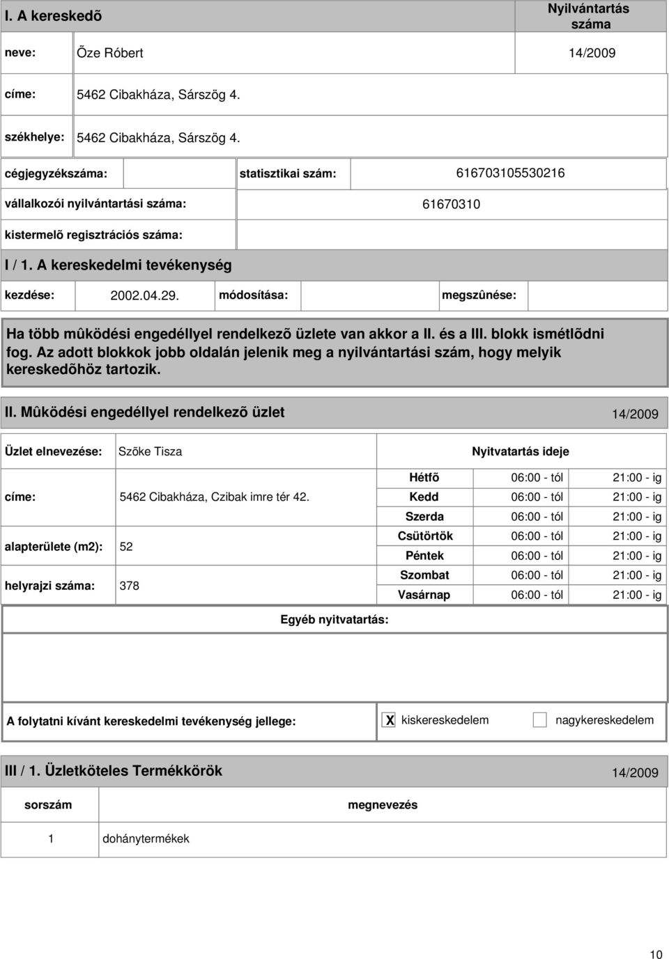 alapterülete (m2): 52 helyrajzi : 378 06:00 - tól 21:00 - ig 06:00 - tól 21:00 - ig 06:00 - tól 21:00 - ig 06:00 - tól 21:00 - ig 06:00 -