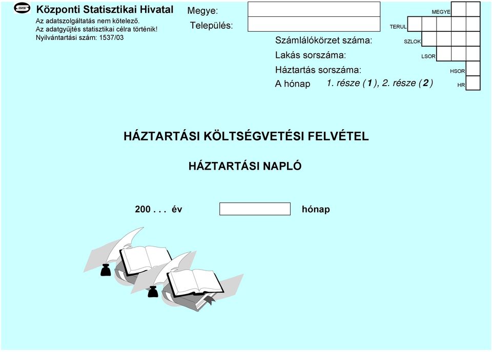 Nyilvántartási szám: 537/3 Település: TERUL Számlálókörzet száma: SZLOK Lakás