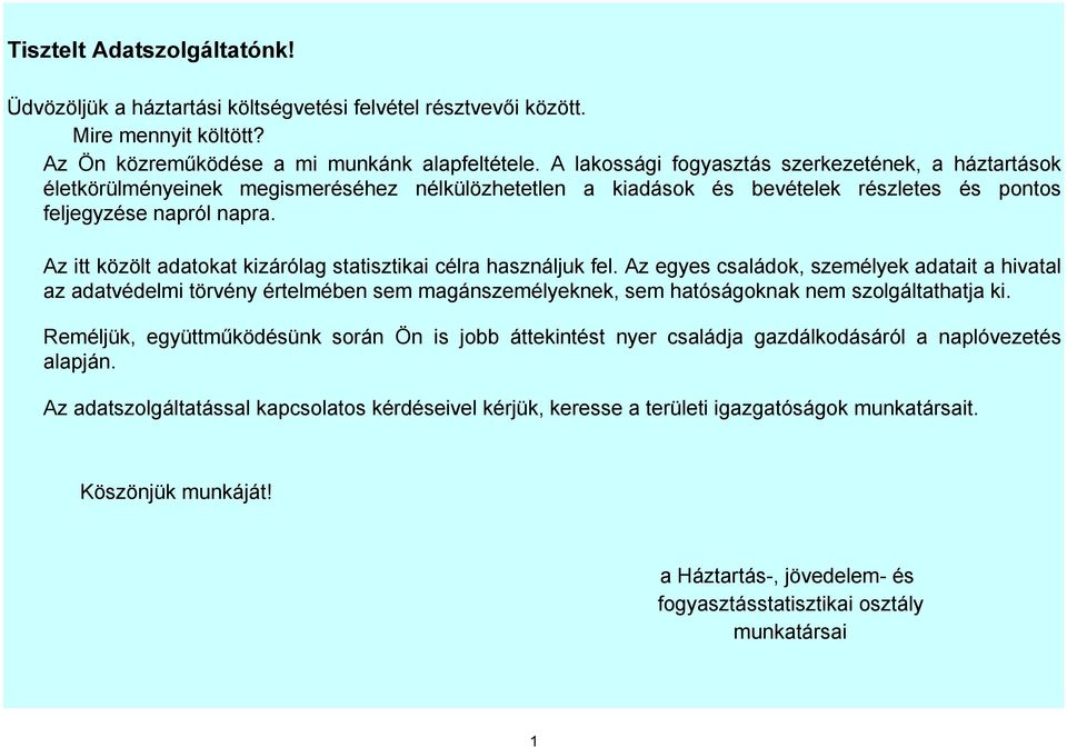 Az itt közölt adatokat kizárólag statisztikai célra használjuk fel.