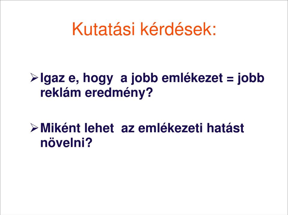 emlékezet = jobb reklám