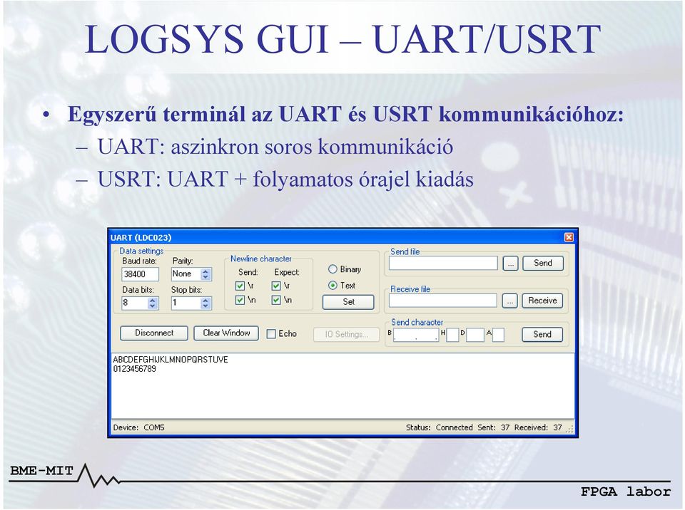 kommunikációhoz: UART: aszinkron