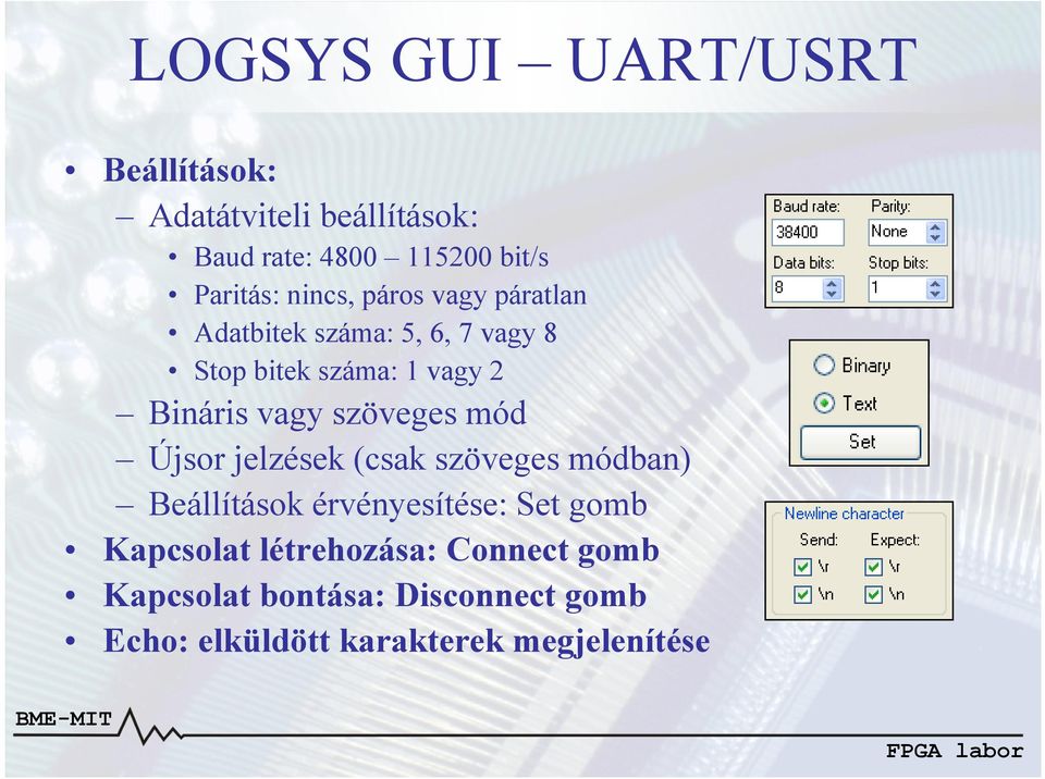 szöveges mód Újsor jelzések (csak szöveges módban) Beállítások érvényesítése: Set gomb Kapcsolat