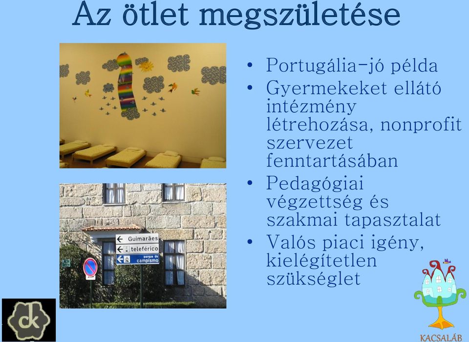 szervezet fenntartásában Pedagógiai végzettség és