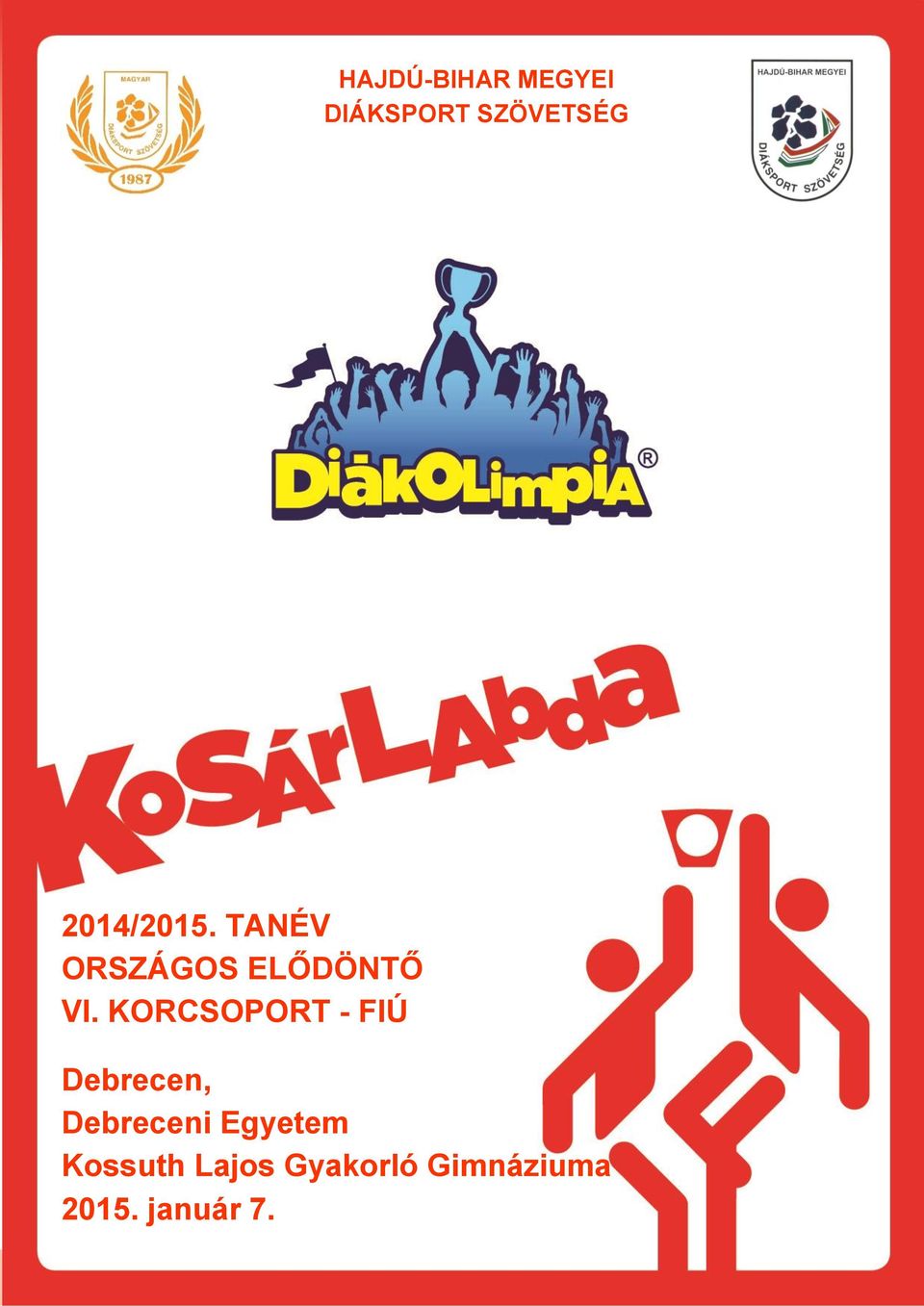 KORCSOPORT - FIÚ Debrecen, Debreceni