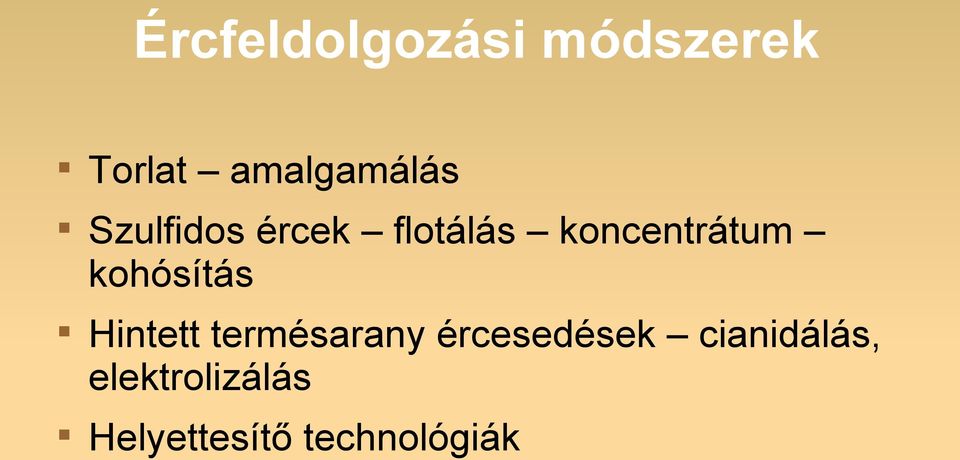 kohósítás Hintett termésarany ércesedések