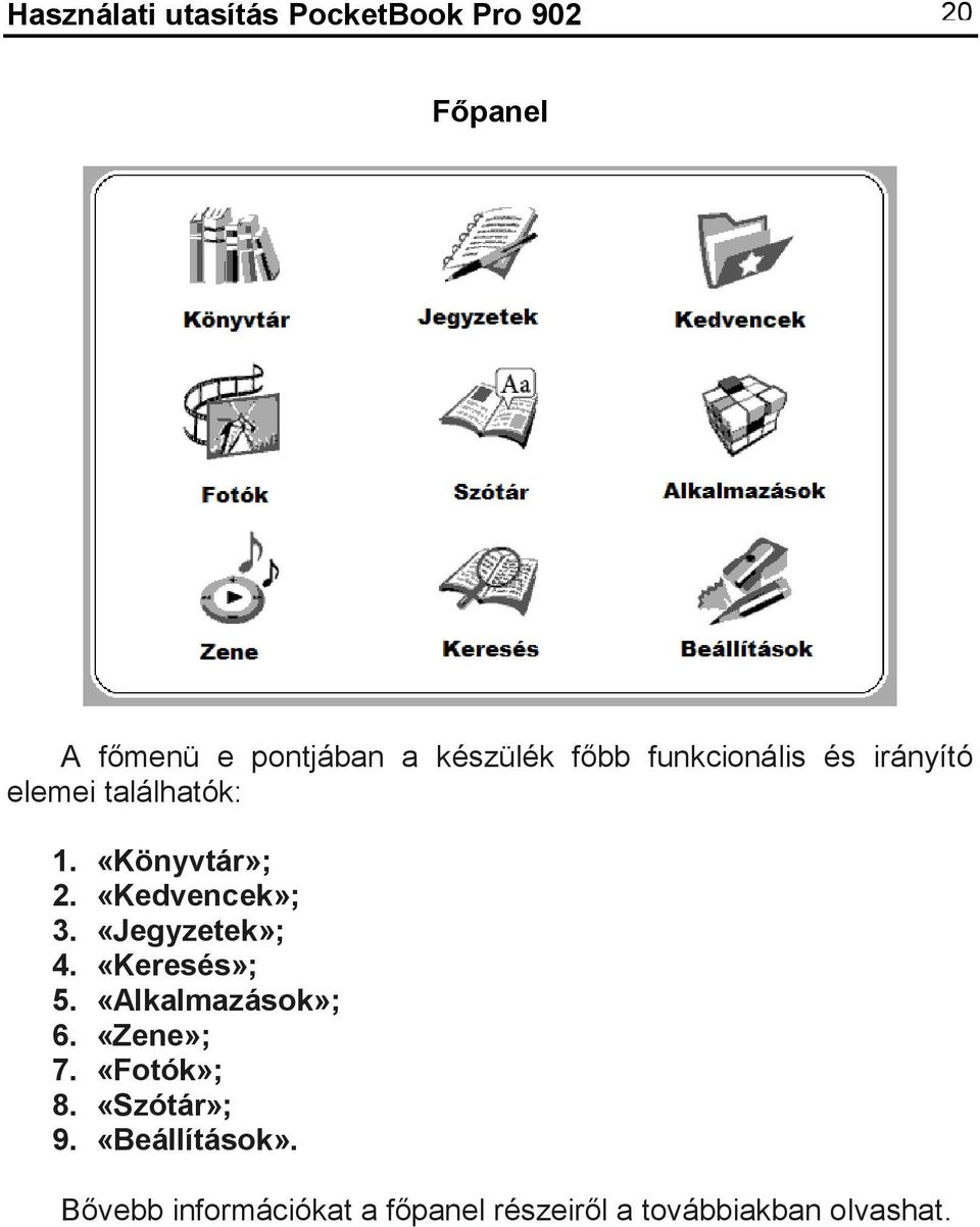 «Jegyzetek»; 4. «Keresés»; 5. «Alkalmazások»; 6. «Zene»; 7. «Fotók»; 8.