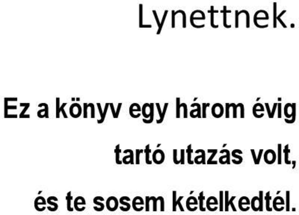 három évig tartó