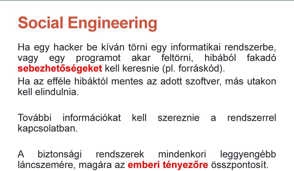 Ha az efféle hibáktól mentes az adott szoftver, más utakon kell elindulnia.
