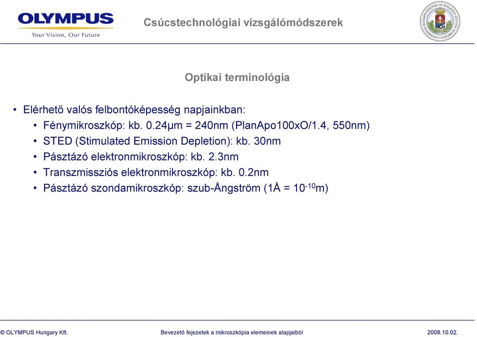 4, 550nm) STED (Stimulated Emission Depletion): kb.