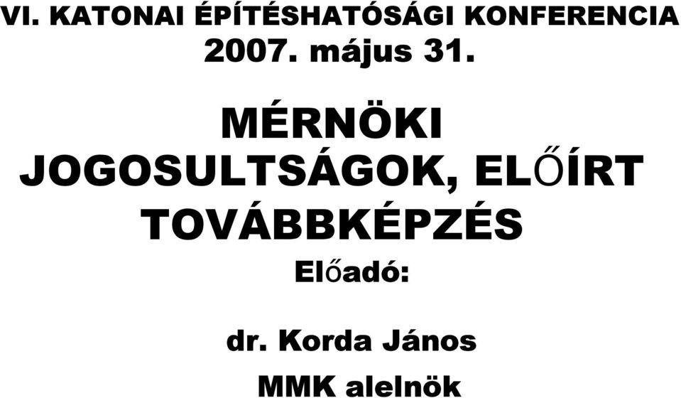 MÉRNÖKI JOGOSULTSÁGOK, ELŐÍRT