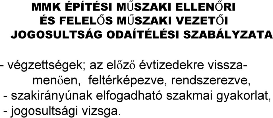 évtizedekre visszamenően, feltérképezve, rendszerezve, -