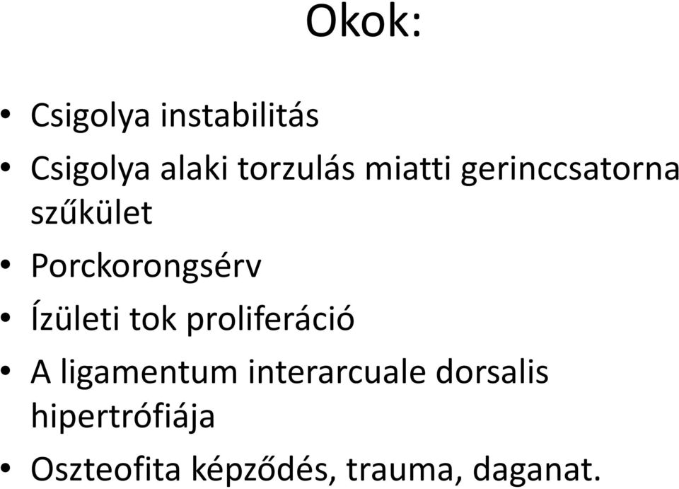 Ízületi tok proliferáció A ligamentum interarcuale