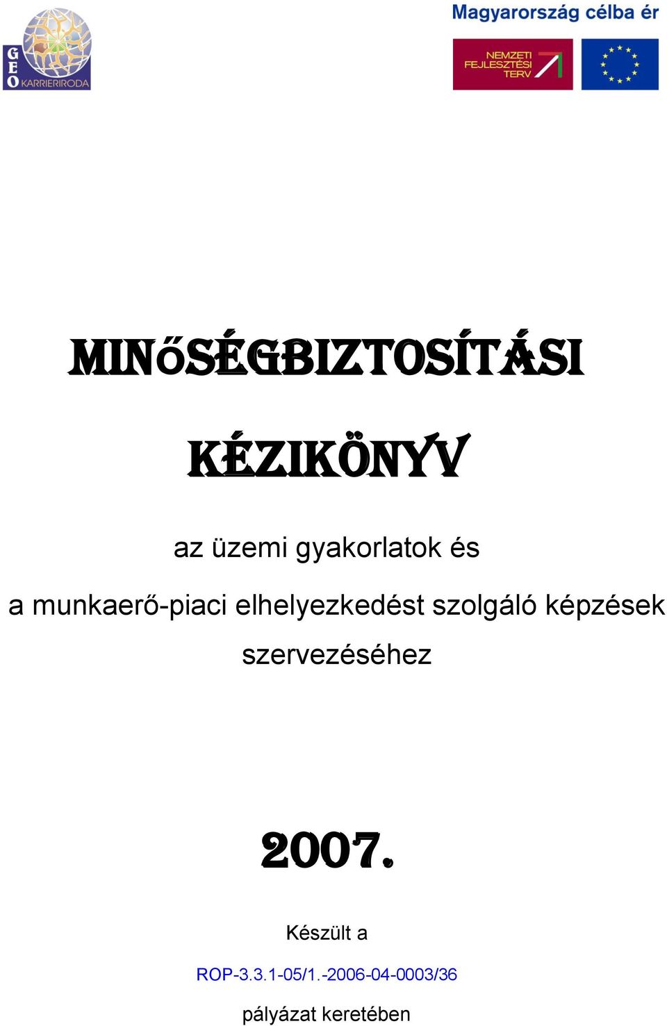 elhelyezkedést szolgáló képzések
