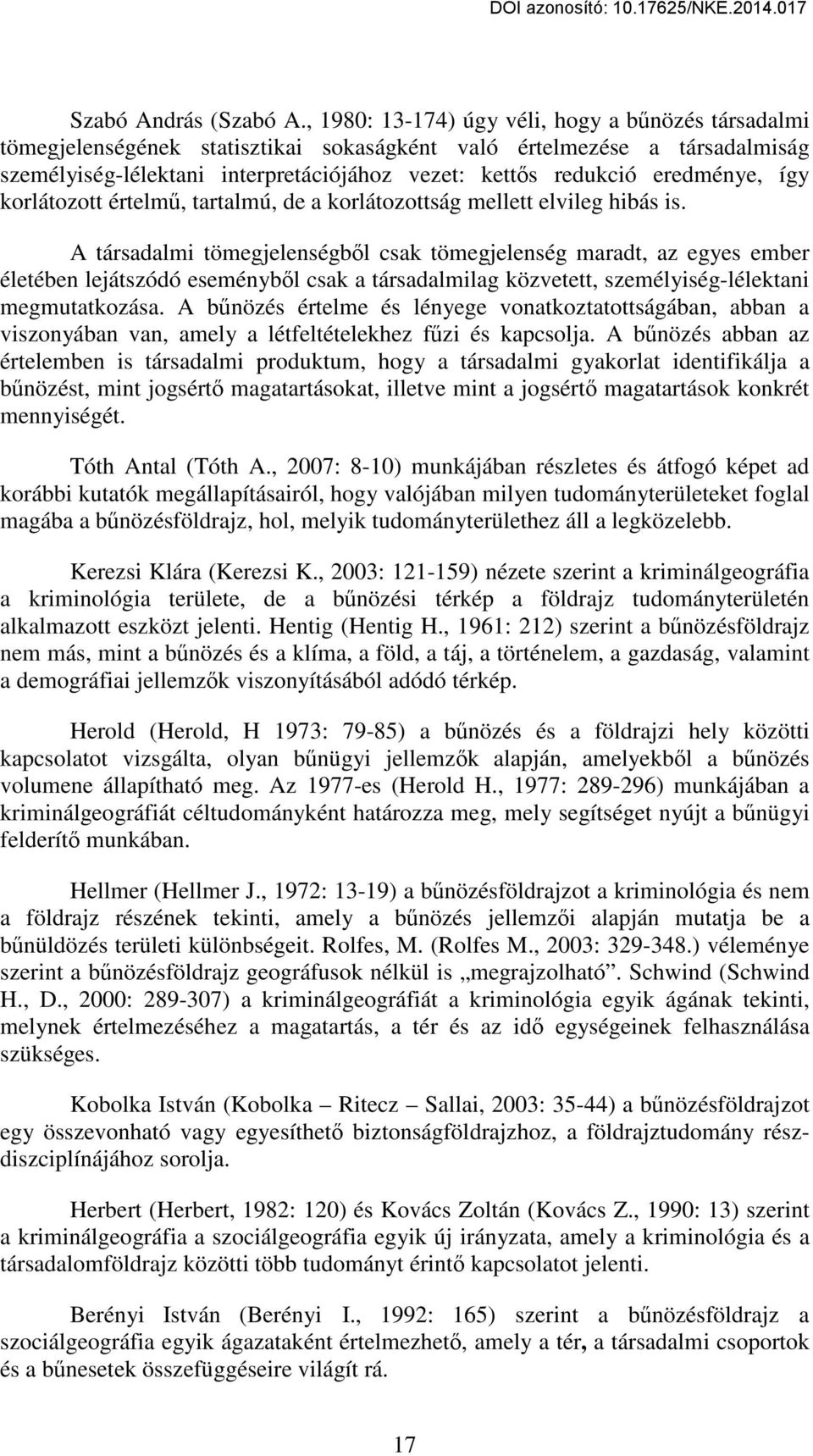 eredménye, így korlátozott értelmű, tartalmú, de a korlátozottság mellett elvileg hibás is.