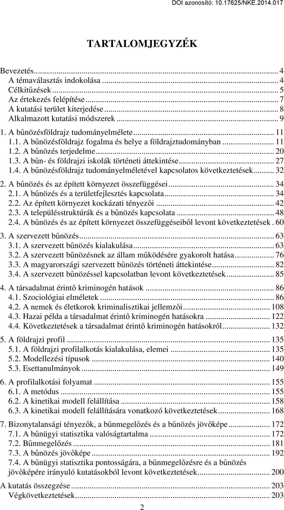 .. 27 1.4. A bűnözésföldrajz tudományelméletével kapcsolatos következtetések... 32 2. A bűnözés és az épített környezet összefüggései... 34 2.1. A bűnözés és a területfejlesztés kapcsolata... 34 2.2. Az épített környezet kockázati tényezői.