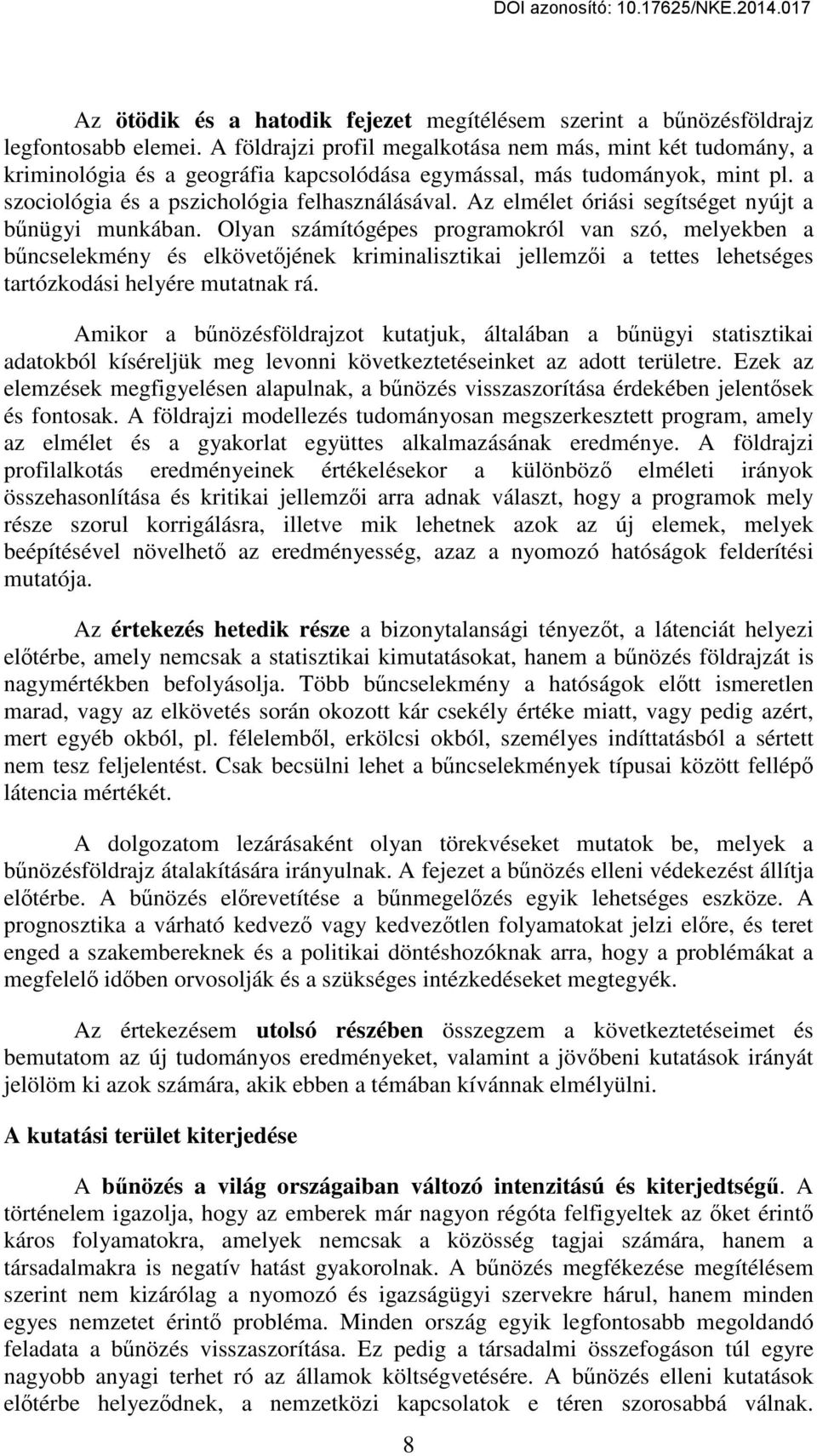 Az elmélet óriási segítséget nyújt a bűnügyi munkában.