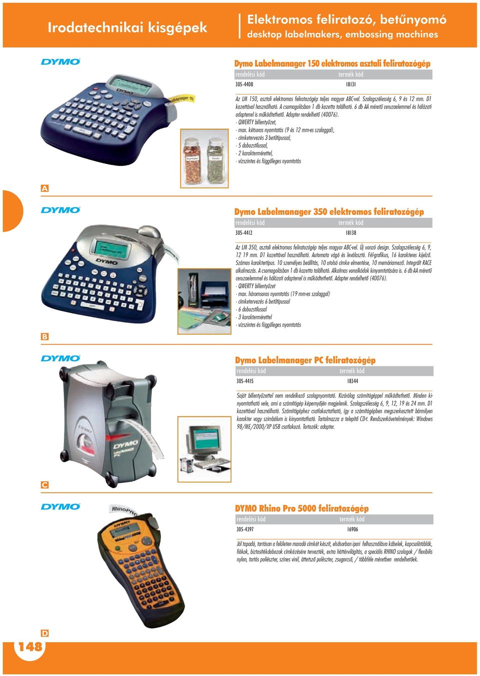 dapter rendelhetô (40076). QWERTY billentyûzet, max.
