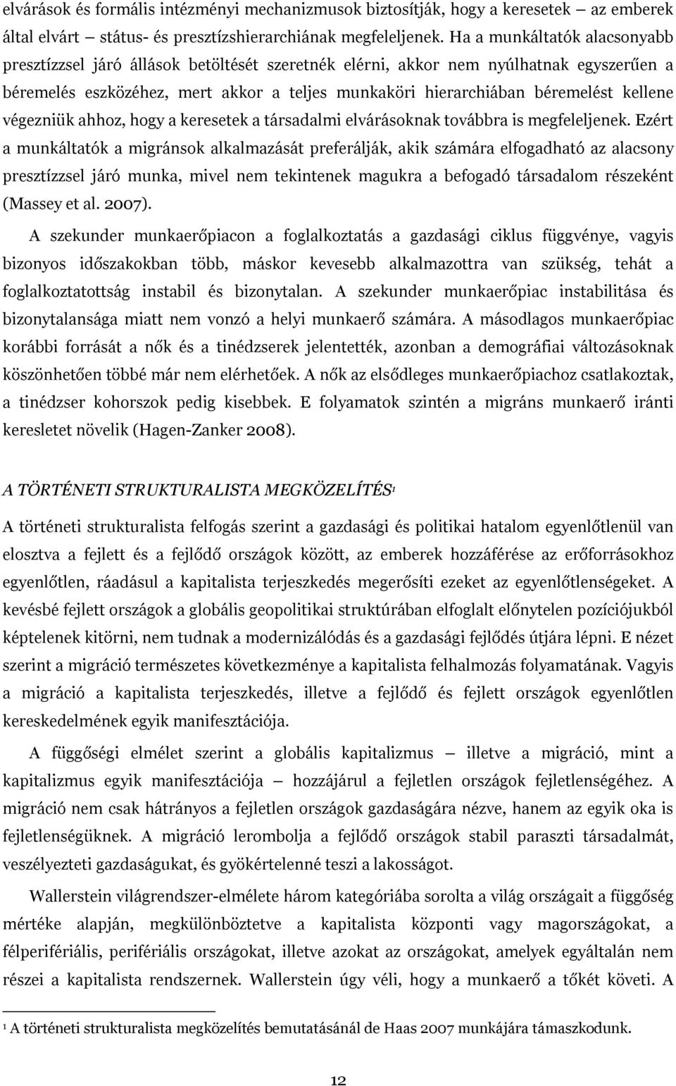 kellene végezniük ahhoz, hogy a keresetek a társadalmi elvárásoknak továbbra is megfeleljenek.