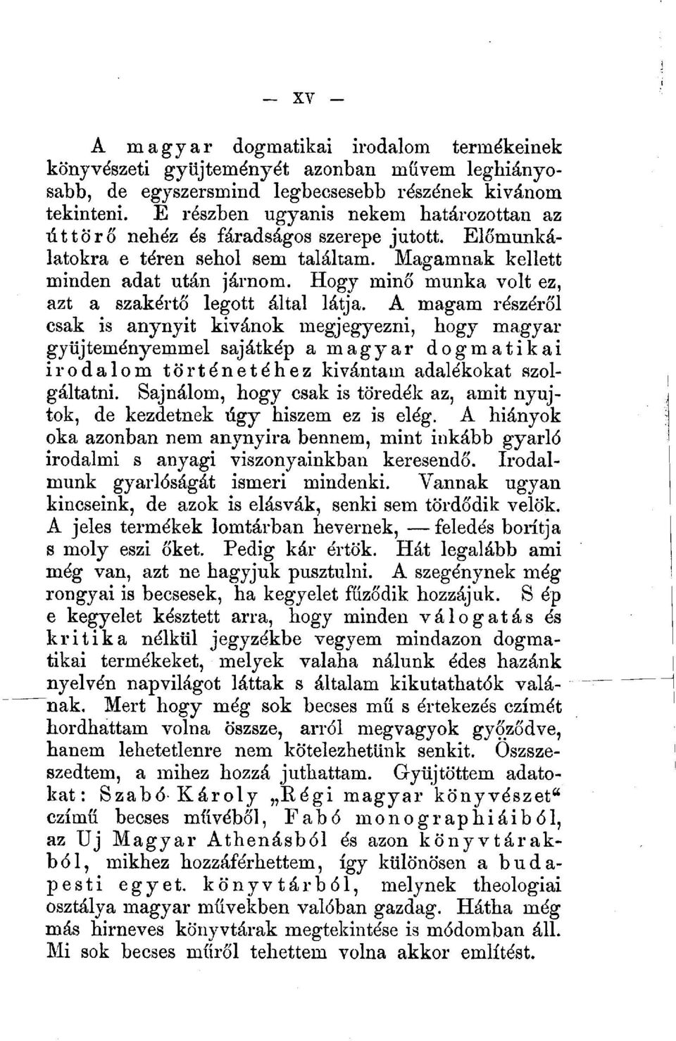Hogy minő munka volt ez, azt a szakértő legott által látja.