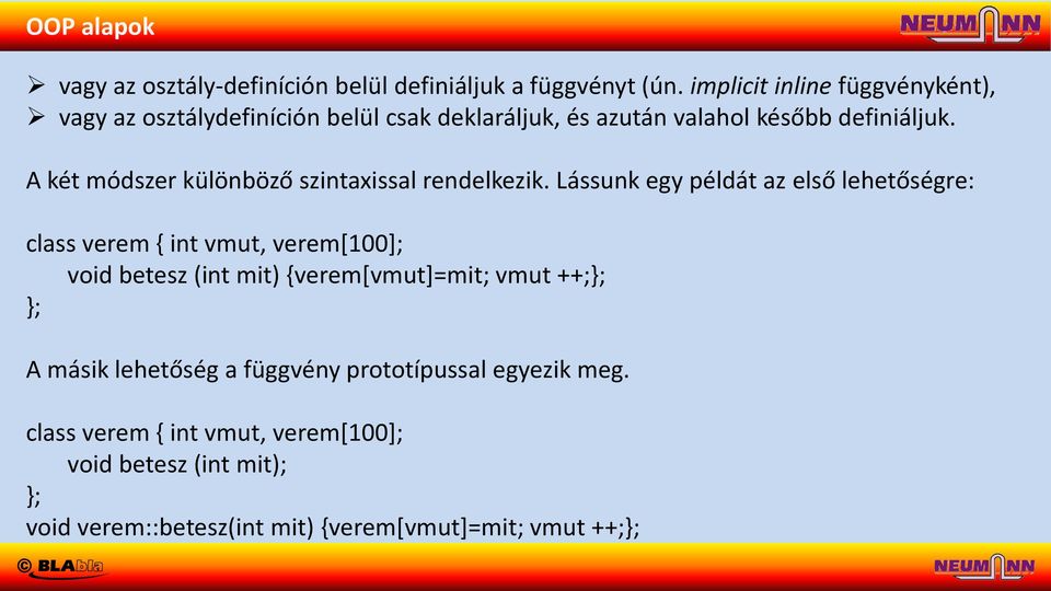 A két módszer különböző szintaxissal rendelkezik.