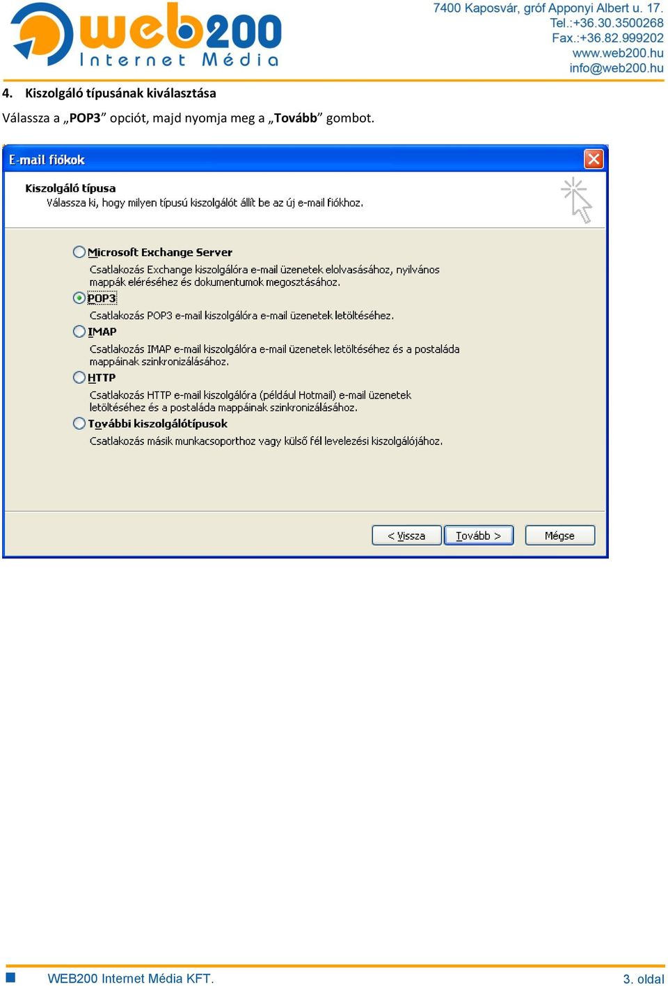 POP3 opciót, majd nyomja